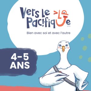 Nouvelle édition - Vers le pacifique : Bien avec soi et avec l’autre - 4-5 ans